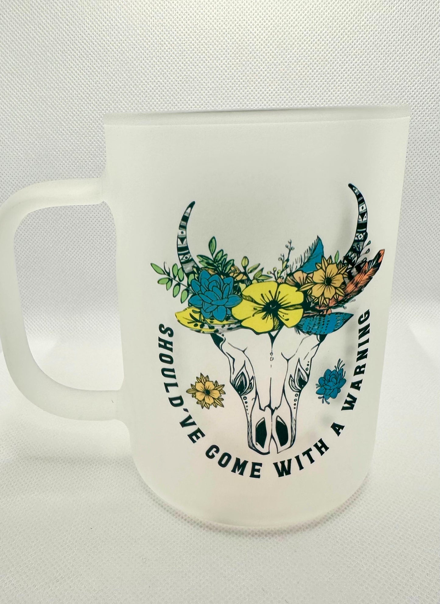 Should've come with a warning frosted mug