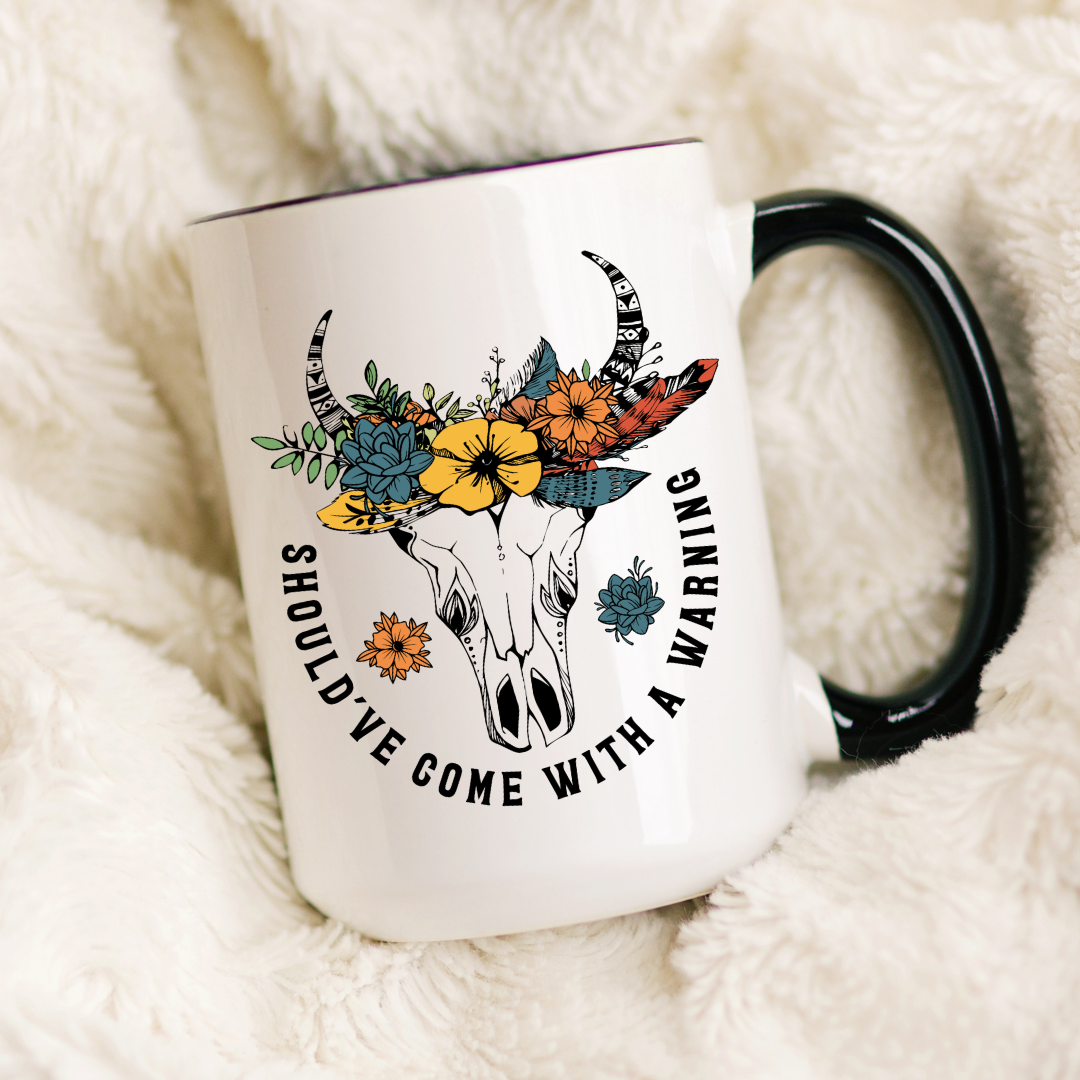 Should've Come With A Warning Coffee Mug